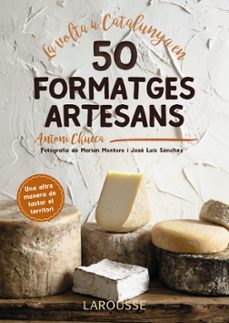 la volta a catalunya en 50 formatges artesans-antoni chueca abanco-9788417273514