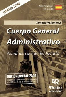 administracion del estado: cuerpo general administrativo. ingreso libre. temario (vol. 2)-9788417287214