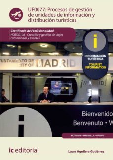 (i.b.d.) hotg0108 procesos de gestion de unidades de informacion y distribucion turisticas. creacion y gestion de viajes convinados y eventos-laura aguilera gutierrez-9788417343514