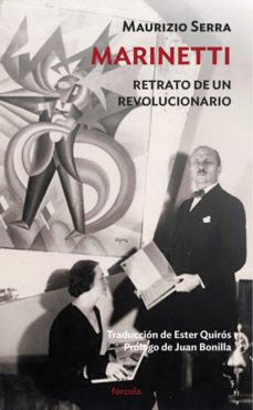 marinetti: retrato de un revolucionario-maurizio serra-9788417425814