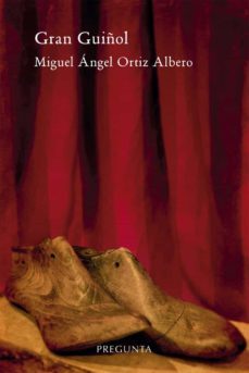 gran guiñol-miguel angel ortiz albero-9788417532314
