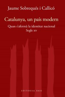 catalunya i modernitat. segle xv. quan s'aferma la identitat mode rna-jaume sobreques i callico-9788417759414