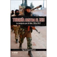 turquia contra el isis:la campaña por al-bab, 2016-2017-9788417859114