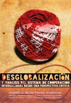 desglobalizacion y analisis del sistema de cooperacion internacio nal desde una perspectiva critica-giuseppe lo brutto-9788417888114