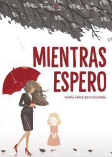 mientras espero (ebook)-maria angeles chavarria aznar-9788417907914