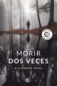(i.b.d.) morir dos veces-alejandro seral-9788418018114