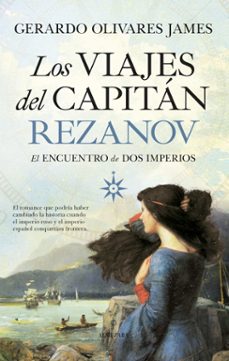 los viajes del capitan rezanov-gerardo olivares james-9788418205514