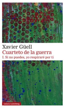 si no puedes, yo respirare por ti (tetralogia cuarteto de la guer ra 1)-xavier guell-9788418218514