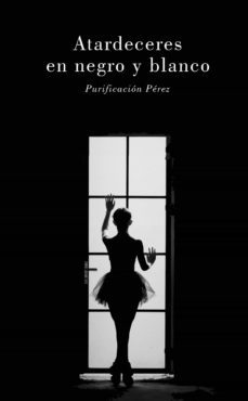 atardeceres en negro y blanco-purificacion perez-9788418394614