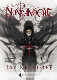 nuncanoche (cronicas de nuncanoche 1)-jay kristoff-9788418440014
