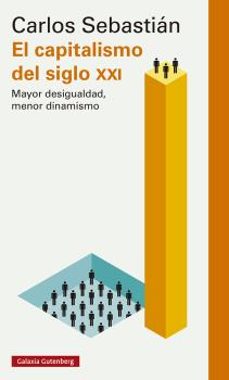 el capitalismo del siglo xxi. mayor desigualdad, menor dinamismo-9788418526114