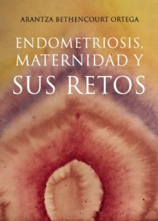 endometriosis, maternidad y sus retos (ebook)-arantza bethencourt ortega-9788418574214