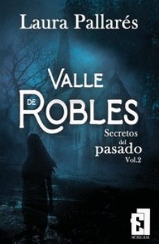 valle de robles. secretos del pasado vol. 2-laura pallares-9788418748714