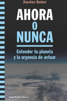 ahora o nunca: entender tu planeta y la urgencia de actuar-9788418826214