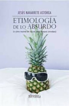 etimologia de lo absurdo-jesus navarrete astorga-9788418896514