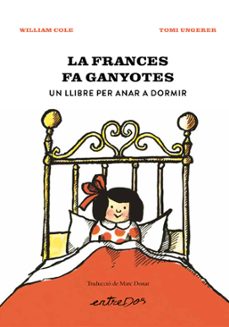 la frances fa ganyotes. un llibre per anar a dormir-william cole-9788418900914