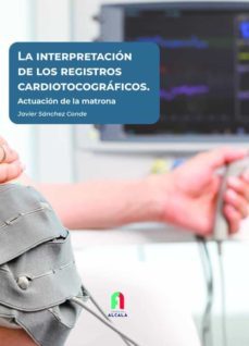 la interpretacion de los registros cardiotocograficos-javier sanchez conde-9788418980114