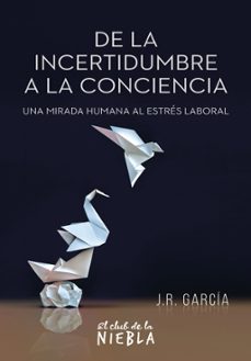 de la incertidumbre a la conciencia-juan ramos garcia-9788418985614