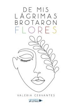 de mis lagrimas brotaron flores (ebook)-valeria cervantes-9788419612014