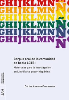 corpus oral de la comunidad de habla lgtbi (ebook)-carles navarro carrascosa-9788419745514