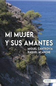 mi mujer y sus amantes-raquel acanche-miguel cantrovia-9788419763914