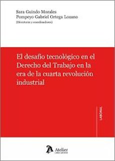 desafio tecnologico en el derecho del trabajo en la era de la cuarta revolucion industrial-sara guindo morales-9788419773814