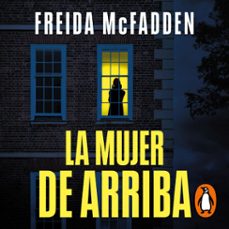 la mujer de arriba (audiolibro)-freida mcfadden-9788419835314