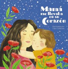 mama me lleva en su corazon-elsa kedadouche-claire caillebotte-9788419893314