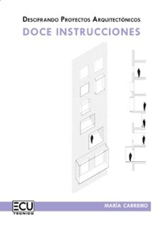 descifrando proyectos arquitectónicos: doce instrucciones-maria carreiro otero-9788419894014