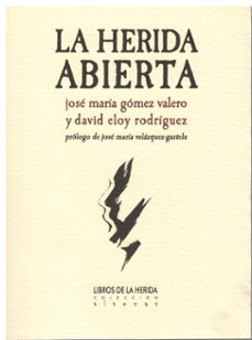 la herida abierta-jose maria gomez valero-david eloy rodriguez-9788419919014