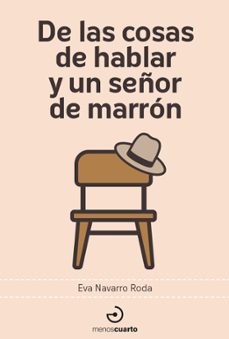 de las cosas de hablar y un señor de marron-eva navarro roda-9788419964014