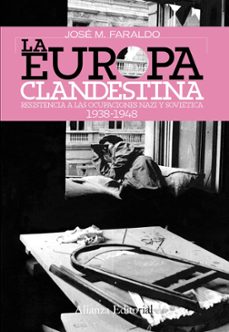 la europa clandestina: resistencia a las ocupaciones nazi y sovie tica-jose maria faraldo-9788420647814