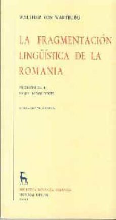 la fragmentacion linguistica en la romania (2ª ed.)-walther von wartburg-9788424900014