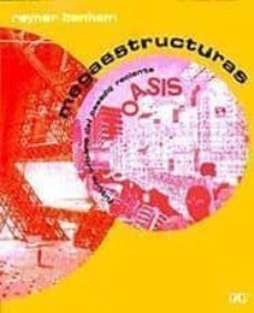 megaestructuras: futuro urbano del pasado reciente (2ª ed.)-reyner banham-9788425218514