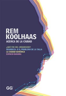 acerca de la ciudad (ebook)-rem koolhaas-9788425227714