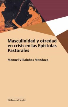 masculinidad y otredad en crisis en las epistolas pastorales-manuel villalobos mendoza-9788425446214