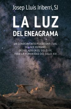 la luz del eneagrama. un conocimiento psicoespiritual del ser humano, desvelado en el siglo xx, para la humanidad del siglo xxi (ebook)-9788427144514