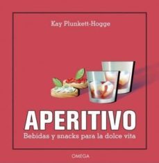 aperitivo. bebidas y snacks para la dolce vita-kay plunkett hogge-9788428216814