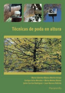 tecnicas de poda en altura-maria sanchez blanco martin artajo-enrique ariza morales-9788428333214