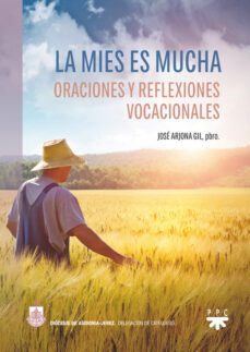la mies es mucha-jose arjona gil-9788428837514