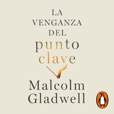 la venganza del punto clave (audiolibro)-malcolm gladwell-9788430627714