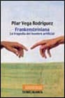 frankensteiniana: la tragedia del hombre artificial-9788430937714