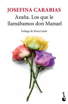 azaña. los que le llamabamos don manuel-josefina carabias-9788432244414