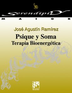 psique y soma: terapia bioenergetica-jose agustin ramirez-9788433012814