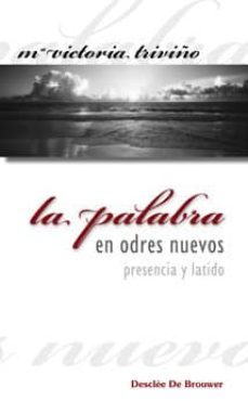 la palabra en odres nuevos: presencia y latido-9788433022714
