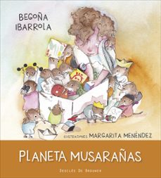 planeta musarañas (soy )-begoña ibarrola-9788433028914