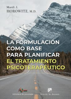 la formulacion como base para planificar el tratamiento psicoterapeutico-mardi j. horowitz-9788433039514