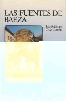 las fuentes de baeza las fuentes y el abastecimiento urbano (sigl os xvi al xviii)-9788433822314