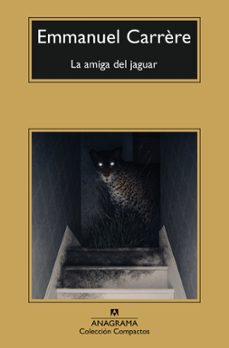 la amiga del jaguar (ebook)-emmanuel carrere-9788433926814