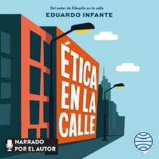 ética en la calle (audiolibro)-eduardo infante-9788434438514